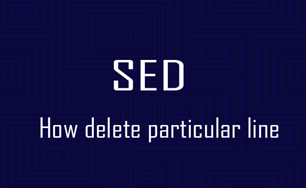 SED Tutorial - how print or delete particular line
