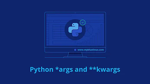 How To Use *args and **kwargs in Python 3