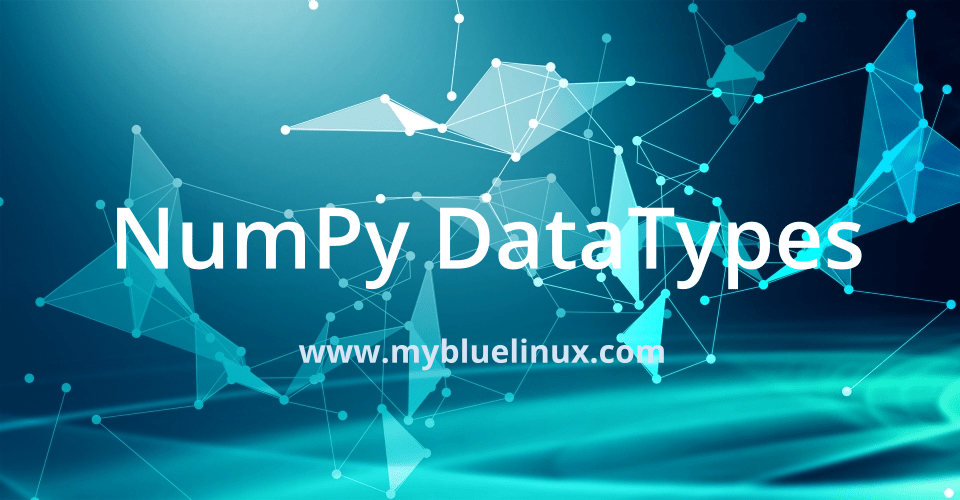 A Comprehensive Guide to NumPy Data Types