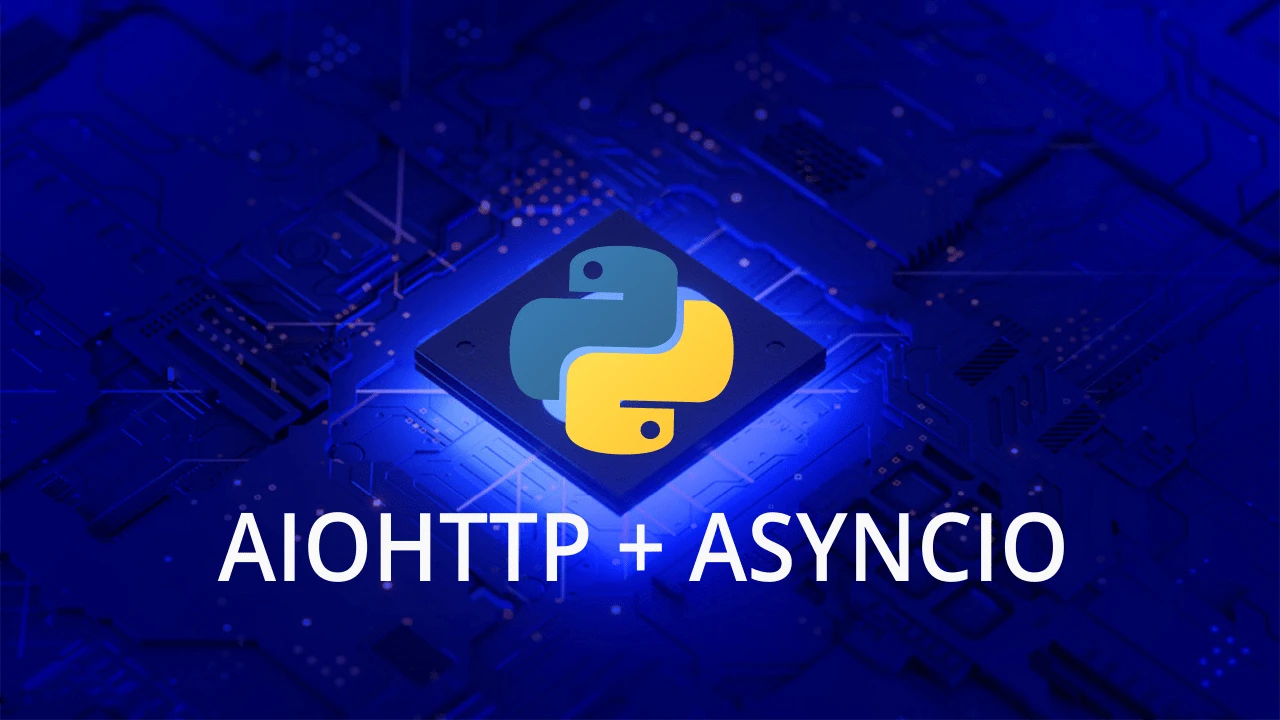 Asynchronous HTTP Requests in Python with aiohttp and asyncio