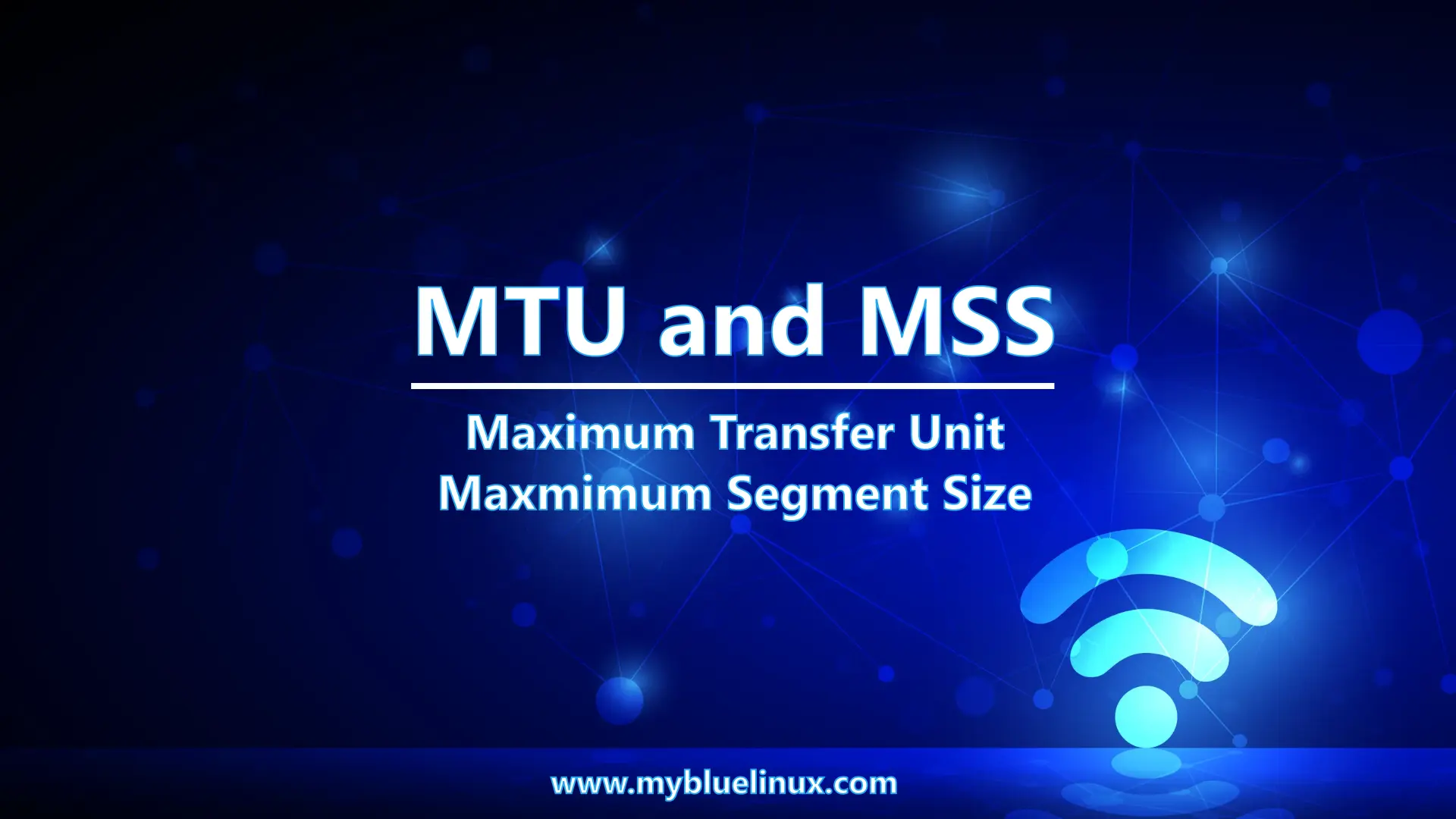 Maximum Transmission Unit (MTU) and the Maximum Segment Size (MSS)