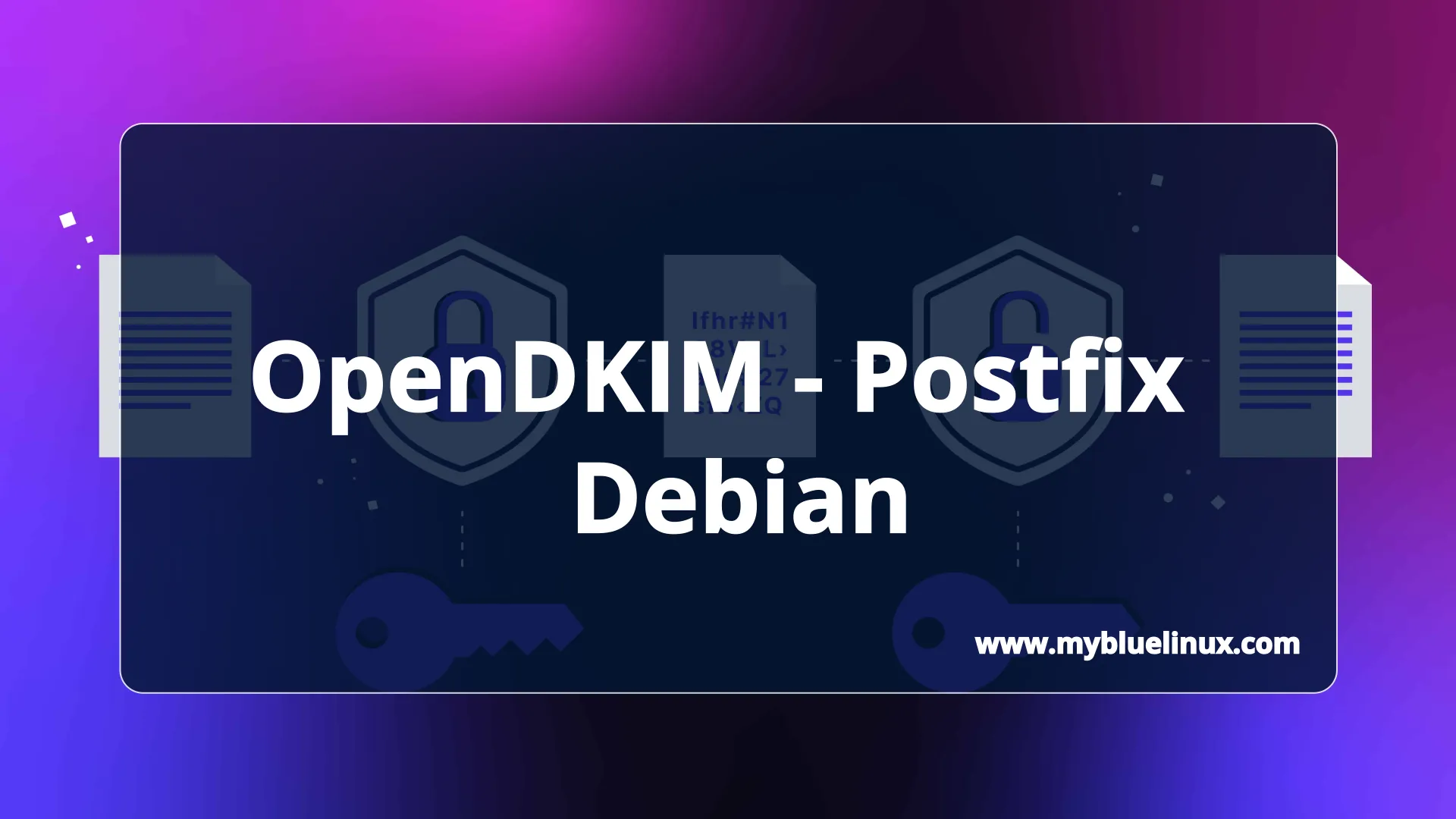 Configure OpenDKIM with Postfix on Debian