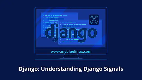 Django Signals: The Complete Guide 