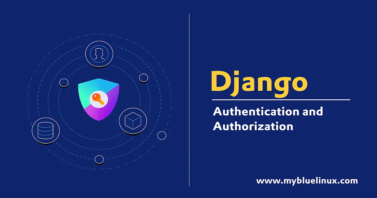 python - displaying the correct django authentication... Django Authentication & Authorization - MyBlueLinux.com
