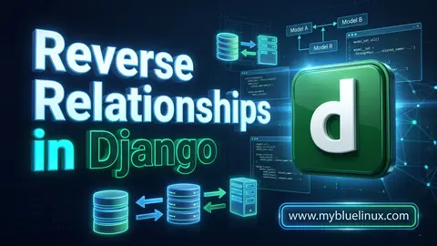 Reverse Relationships in Django Guide